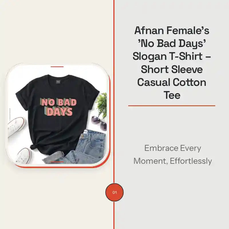 Afnan Female's 'No Bad Days' Slogan T-Shirt &ndash; Short Sleeve Casual Cotton Tee by@Outfy