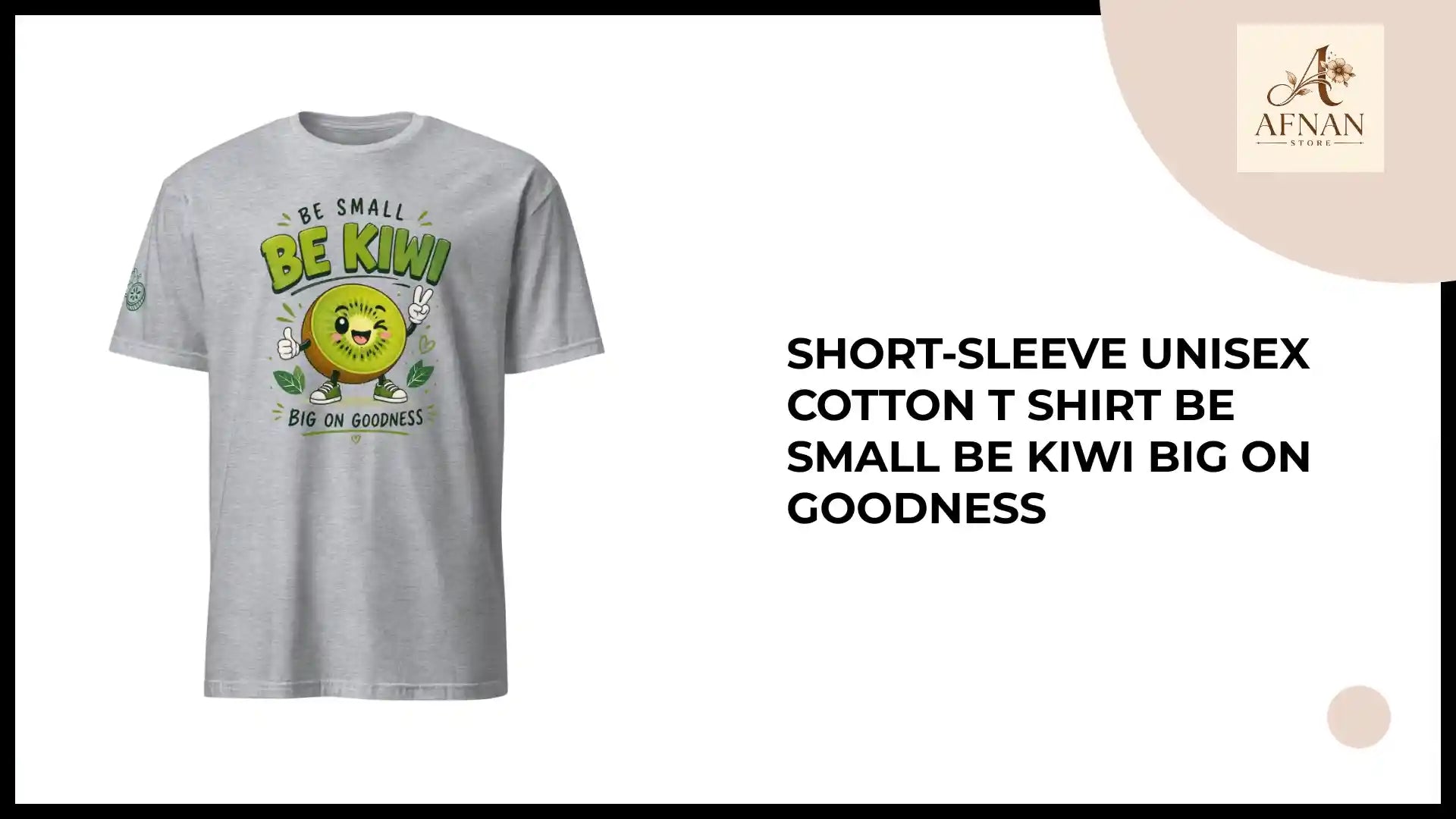 Short-Sleeve Unisex Cotton T shirt be small be Kiwi big on goodness by@Outfy