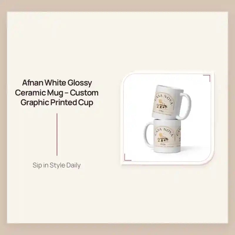 Afnan White Glossy Ceramic Mug &ndash; Custom Graphic Printed Cup by@Outfy