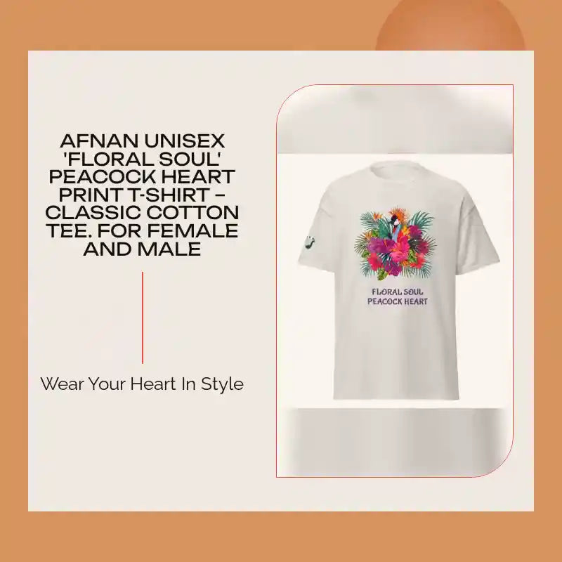 Afnan Unisex 'Floral Soul' Peacock Heart Print T-Shirt &ndash; Classic Cotton Tee. For Female and Male by@Outfy