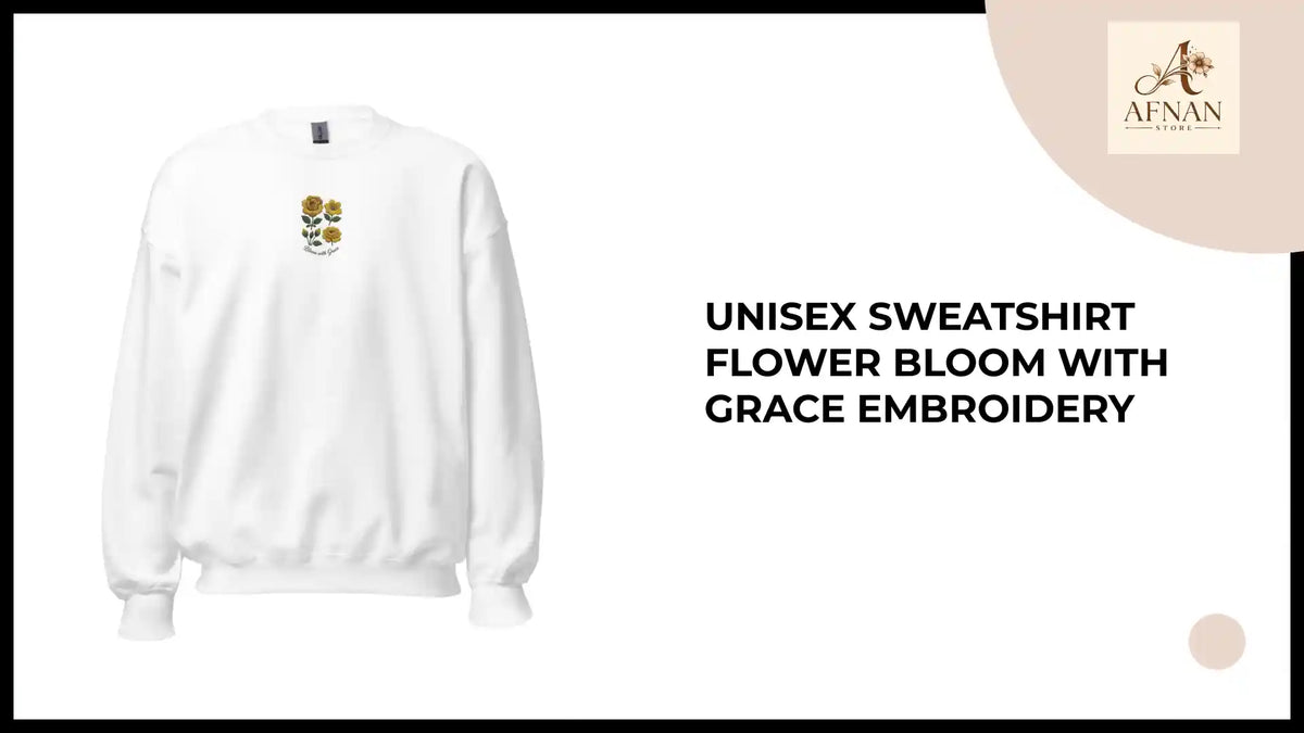 Unisex Sweatshirt Flower Bloom with grace Embroidery by@Outfy