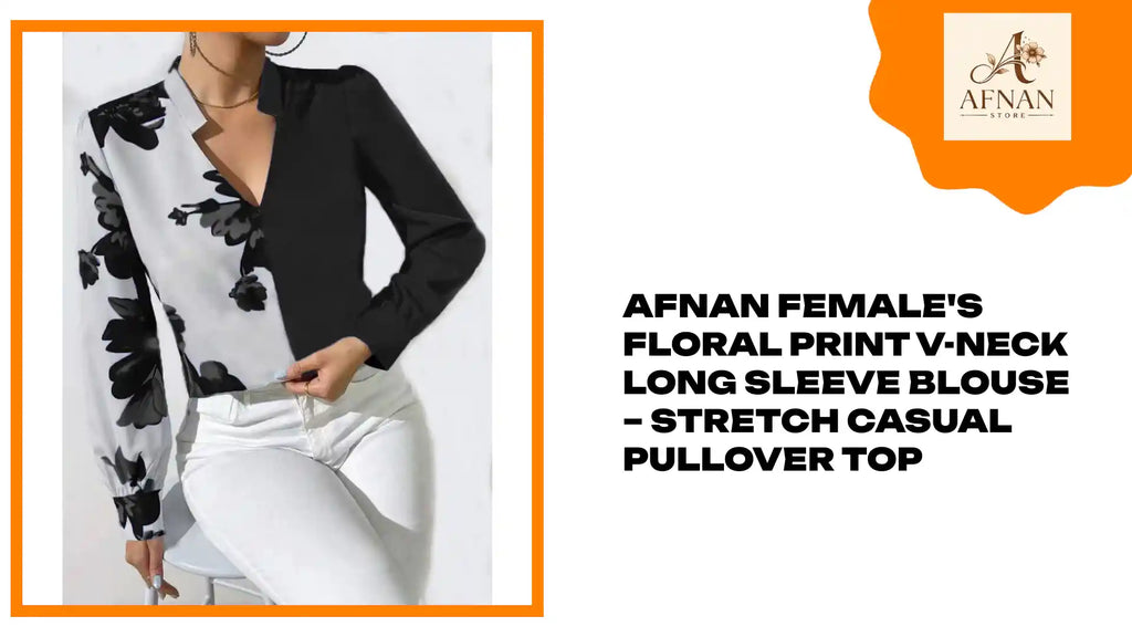 Afnan Female's Floral Print V-Neck Long Sleeve Blouse &ndash; Stretch Casual Pullover Top by@Outfy