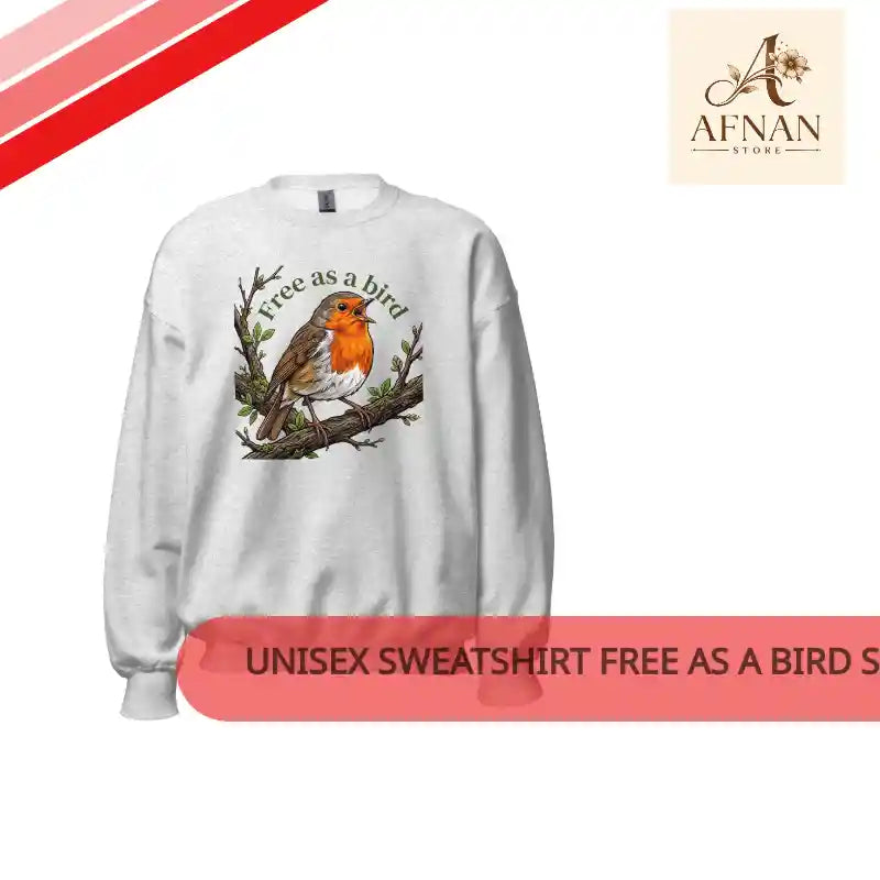Unisex Sweatshirt Free as A bird slogan. For Male's and Female's by@Outfy