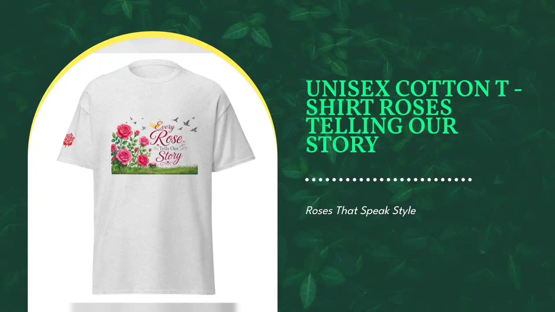 Unisex cotton T -shirt roses telling our story by@Outfy