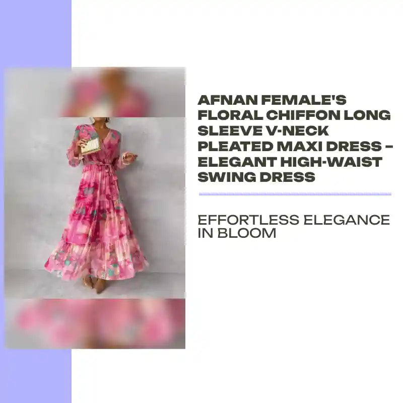 Afnan Female's Floral Chiffon Long Sleeve V-Neck Pleated Maxi Dress &ndash; Elegant High-Waist Swing Dress by@Outfy