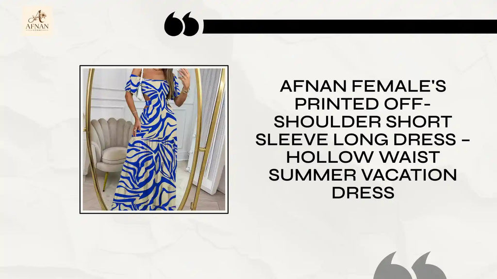 Afnan Female's Printed Off-Shoulder Short Sleeve Long Dress &ndash; Hollow Waist Summer Vacation Dress by@Outfy