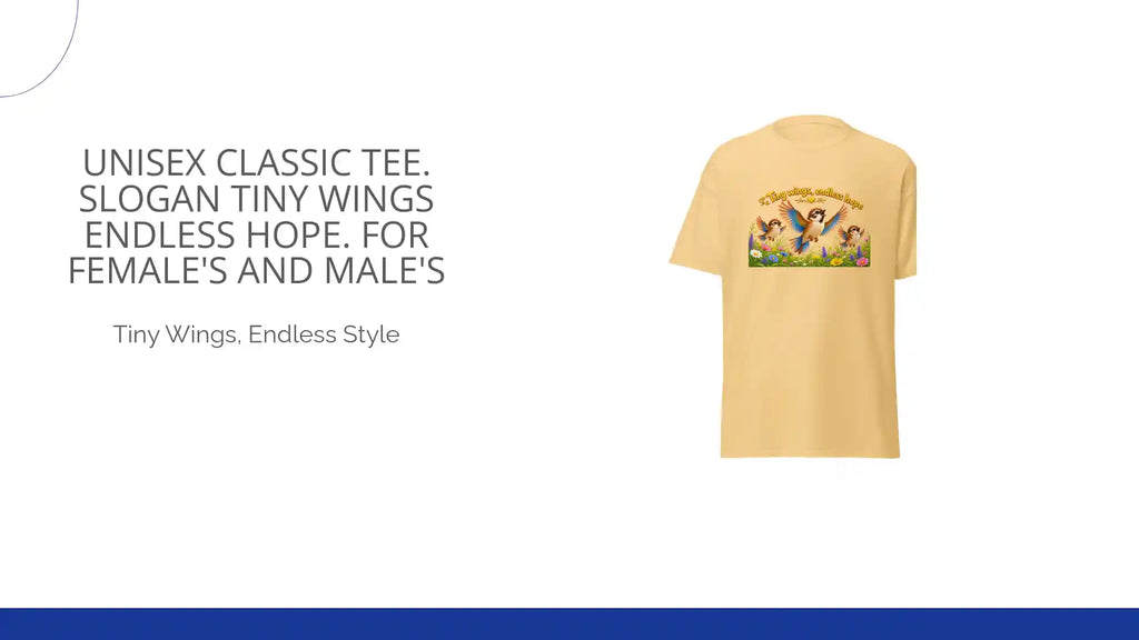 Unisex classic tee. Slogan Tiny wings endless hope. For Female's and Male's by@Outfy