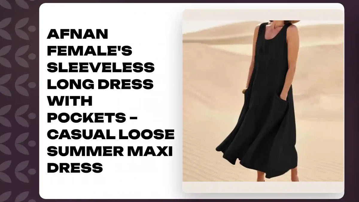 Afnan Female's Sleeveless Long Dress With Pockets &ndash; Casual Loose Summer Maxi Dress by@Outfy