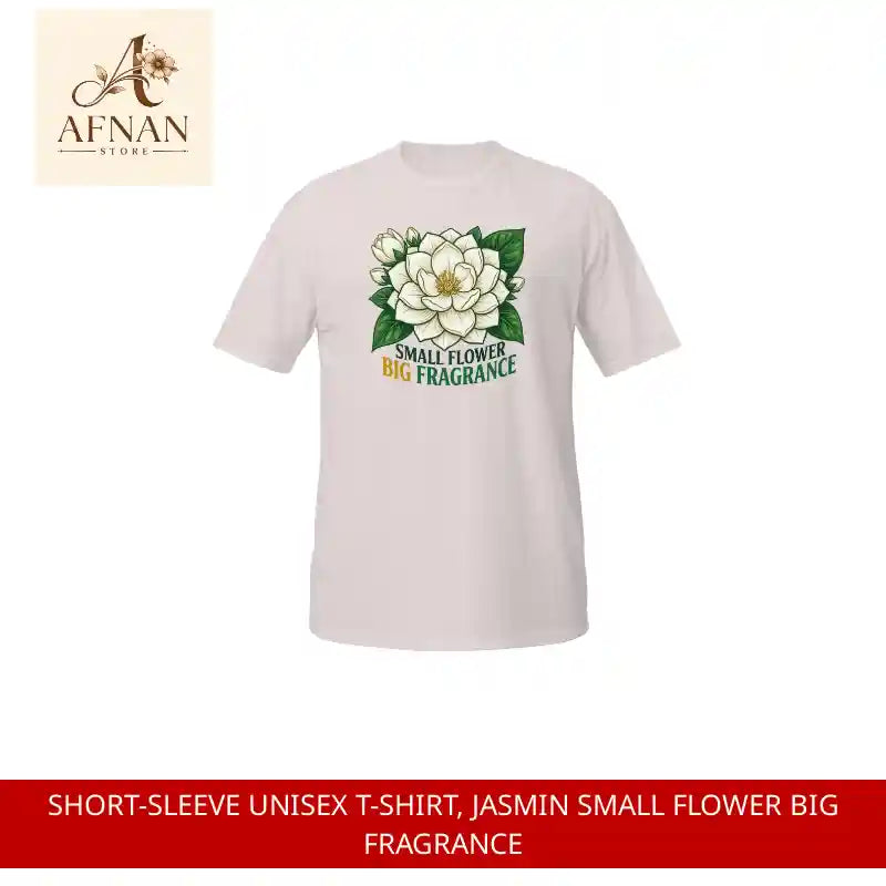 Short-Sleeve Unisex T-Shirt, Jasmin Small flower big fragrance by@Outfy