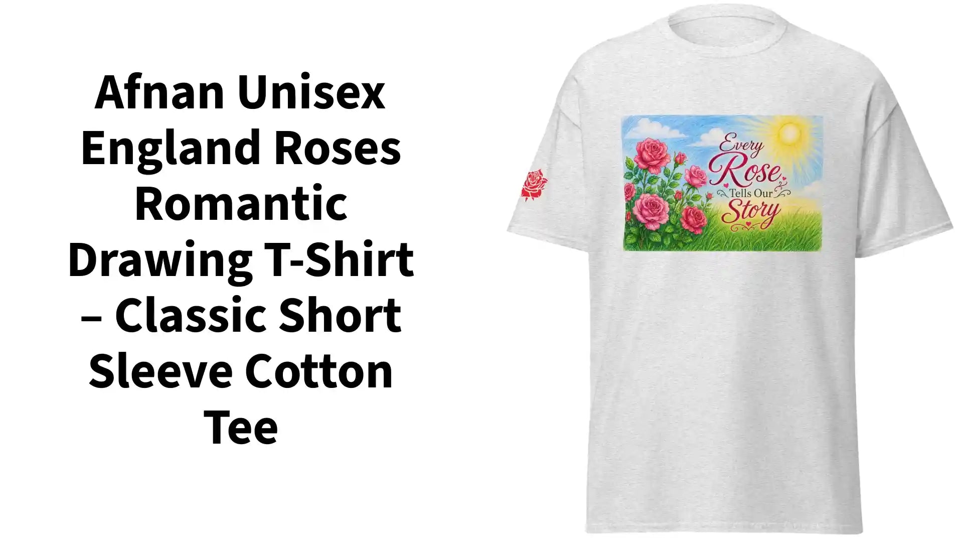Afnan Unisex England Roses Romantic Drawing T-Shirt &ndash; Classic Short Sleeve Cotton Tee by@Outfy