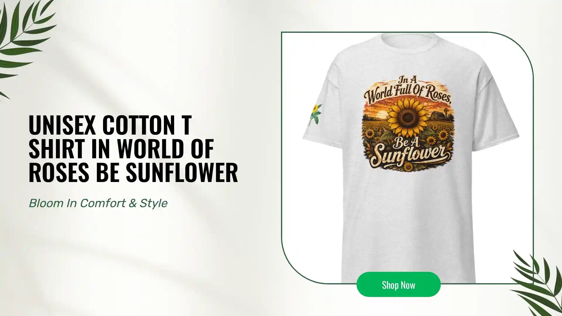 Unisex cotton T shirt in world of roses be sunflower by@Outfy