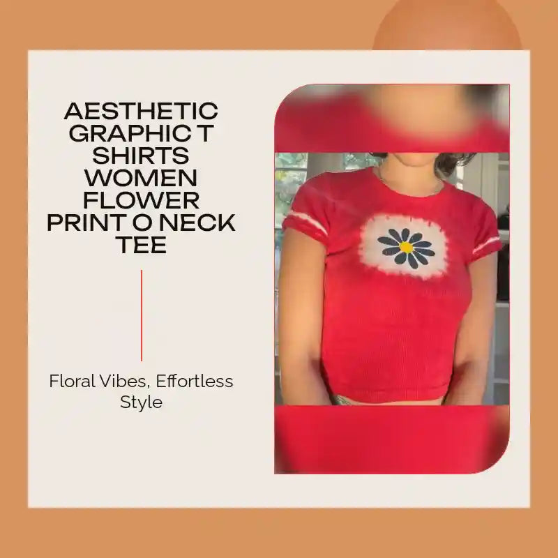 Aesthetic Graphic T Shirts Women Flower Print O Neck Tee by@Outfy